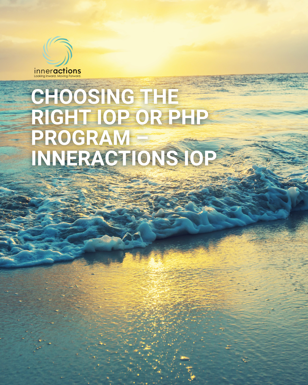 Checklist: 5 Questions to Ask Before Choosing an IOP or PHP Program – Inneractions IOP